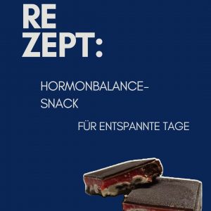 Hormonbalance für entspannte Tage – inklusive Hormon-Snack-Rezept